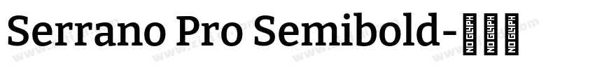 Serrano Pro Semibold字体转换 Serrano Pro Semibold字体转换